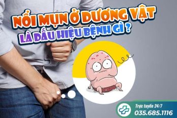 [Bác sĩ tư vấn] Nổi mụn ở dương vật là dấu hiệu bệnh gì?