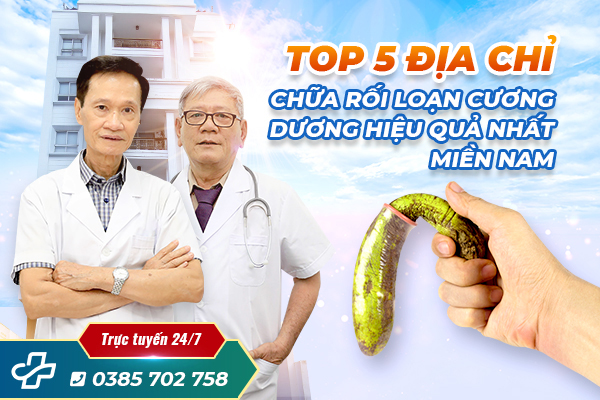 [Review] TOP 5 Địa chỉ chữa rối loạn cương dương hiệu quả TPHCM