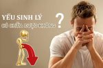 Yếu sinh lý có chữa được không? Lợi ích của chữa yếu sinh lý?
