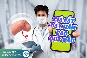 [Tham khảo] Giá cắt dây hãm bao quy đầu hết bao nhiêu?