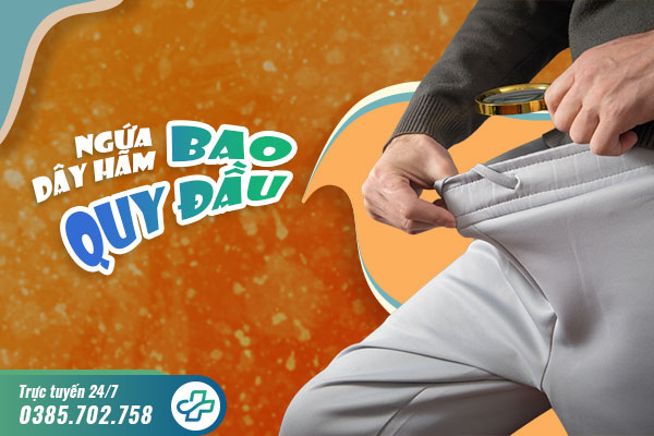 Ngứa dây hãm bao quy đầu – Cảnh giác 5+ bệnh lý nguy hiểm