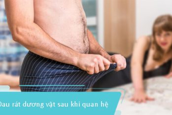 8+ Bệnh lý gây đau rát dương vật sau khi quan hệ và cách xử lý hiệu quả