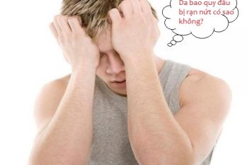 Nứt bao quy đầu và hướng xử lý từ bác sĩ uy tín