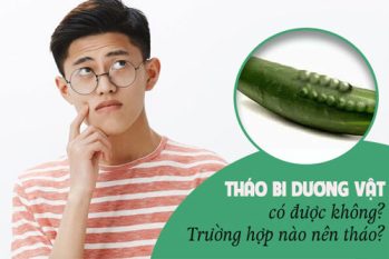 Nam giới thắc mắc: Tháo bi dương vật có được không?